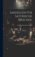Sardellen für satyrische Näscher.