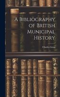 Bibliography of British Municipal History