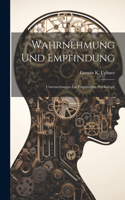 Wahrnehmung Und Empfindung