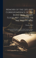 Memoirs of the Life and Correspondence of the Right Hon. Henry Flood, M.P., Colonel of the Volunteers