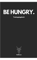 Be Hungry Trainingstagebuch - Weißhirsch