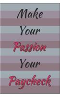 Make Your Passion Your Paycheck