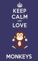 Keep Calm And Love Monkeys: Cute Monkey Lovers Journal / Notebook / Diary / Birthday Gift (6x9 - 110 Blank Lined Pages)