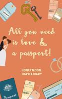 All You Need Is Love & a Passport! Honeymoon Traveldiary