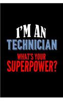 I'm a technician. What's your superpower?: Notebook - Journal - Diary - 110 Lined pages