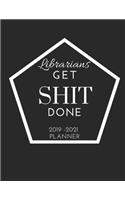 Librarians Get SHIT Done 2019 - 2021 Planner: 2 - 3 Year Organizer for Professionals: Family, Academic, Teacher, School, Student, Office and Gift Planners (August 2019 - December 2021) ruled dat