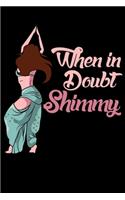 When in Doubt Shimmy: 2020 Weekly/Monthly Planner January to December Belly Dancer