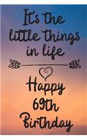 It's the little things in life Happy 69th Birthday
