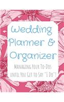 Wedding Planner and Organizer: Managing Your To-Dos until You Get to Say I Do! Large Deep Pink Flowers Turquoise Text