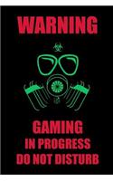 Warning Level Gaming in Progress Do Not Disturb: Ruled, Blank Lined Gaming Journal 6×9 120 pages, Cool and Bad*ss Gas Mask Radioactivity Notebook, Perfect Birthday Gift for Gamers