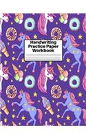 Handwriting Practice Paper Workbook: Cute Unicorn Matte Cover Large 8.5 x 11 Blank Lined Sheets Journal Notebook for Writing Improvement Exercises - Perfect for Preschool, Kindergarten,