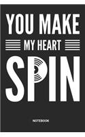 You make my Heart spin Notebook