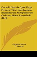 Cornelii Nepotis Quae Vulgo Feruntur Vitae Excellentium Imperatorum Ad Optimorum Codicum Fidem Emendavit (1843)