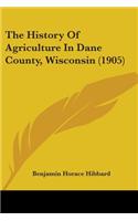 History Of Agriculture In Dane County, Wisconsin (1905)