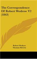 The Correspondence of Robert Wodrow V2 (1843)