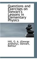 Questions and Exercises on Stewart's Lessons in Elementary Physics