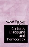 Culture, Discipline and Democracy