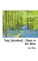 Tanja [Microform]: Drama in Drei Akten: Drama in Drei Akten