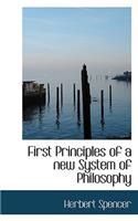 First Principles of a New System of Philosophy