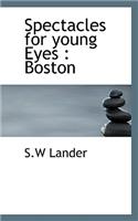 Spectacles for Young Eyes: Boston