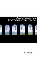 Monographie Des Bryozoaires D'Eau Douce