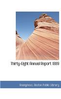 Thirty-Eight Annual Report 1889: (English)