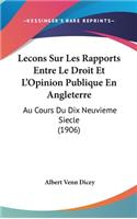 Lecons Sur Les Rapports Entre Le Droit Et L'Opinion Publique En Angleterre: Au Cours Du Dix Neuvieme Siecle (1906)(French)