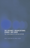 The Internet, Organizational Change and Labor