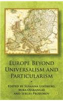 Europe Beyond Universalism and Particularism