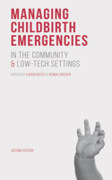 Managing Childbirth Emergencies in the Community and Low-Tech Settings