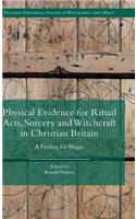 Physical Evidence for Ritual Acts, Sorcery and Witchcraft in Christian Britain