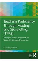 Teaching Proficiency Through Reading and Storytelling (TPRS): An Input-Based Approach to Second Language Instruction