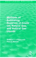 Methods of Estimating Reserves of Crude Oil, Natural Gas, and Natural Gas Liquids (Routledge Revivals)