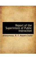 Report of the Superintent of Public Instraction