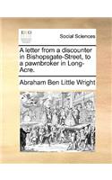 A Letter from a Discounter in Bishopsgate-Street, to a Pawnbroker in Long-Acre.