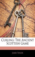 Curling: The Ancient Scottish Game