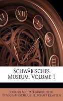 Schwabisches Museum, Erster Band