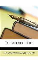 The Altar of Life