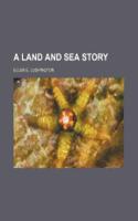 A Land and Sea Story