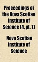 Proceedings of the Nova Scotian Institute of Science (Volume 4, PT. 1): (English)
