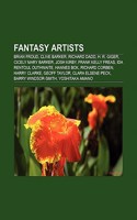 Fantasy Artists: Brian Froud, Clive Barker, Richard Dadd, H. R. Giger, Cicely Mary Barker, Josh Kirby, Frank Kelly Freas, Ida Rentoul O