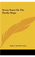 Seven Years On The Pacific Slope
