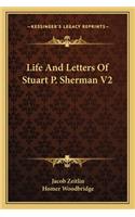 Life and Letters of Stuart P. Sherman V2