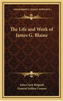The Life and Work of James G. Blaine