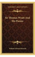 Sir Thomas Wyatt and His Poems