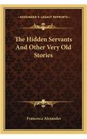The Hidden Servants And Other Very Old Stories