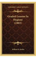 Graded Lessons In Hygiene (1903)