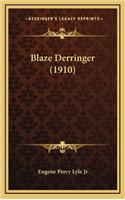 Blaze Derringer (1910)