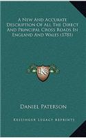 A New And Accurate Description Of All The Direct And Principal Cross Roads In England And Wales (1781)