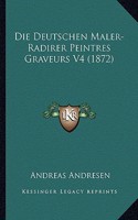 Die Deutschen Maler-Radirer Peintres Graveurs V4 (1872)